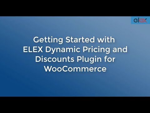 Getting started with ELEX WooCommerce Dynamic Pricing and Discounts Plugin