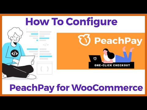 How To Configure Peachpay In Woocommerce | Peachpay Setting