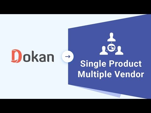 Easy Guide to Dokan Single Product Multiple Vendor