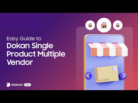 Easy Guide to Dokan Single Product Multiple Vendor