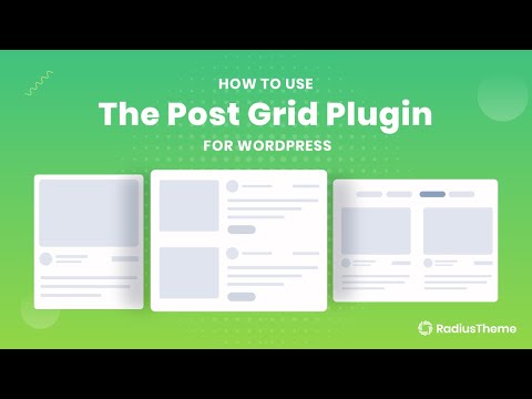 How To Use The Post Grid Plugin for WordPress