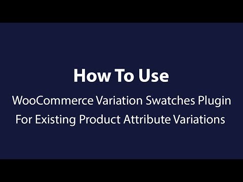 How To Import WooCommerce Swatches Plugin Data For Existing Product Attribute Variations