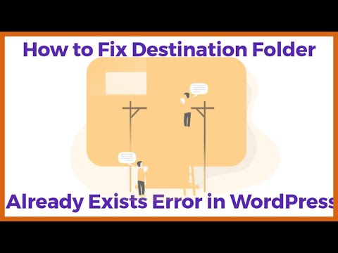 [Solved] How to Fix Destination Folder Already Exists Error in WordPress