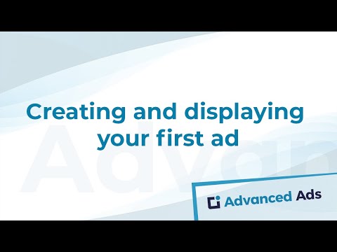 Creating and displaying your first ad with Advanced Ads | Advanced Ads Tutorial