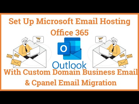 Set Up Microsoft Email Hosting Office 365 With Custom Domain Business Email &amp; Cpanel Email Migration