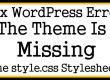 Fix WordPress Error The Theme Is Missing The style.css Stylesheet