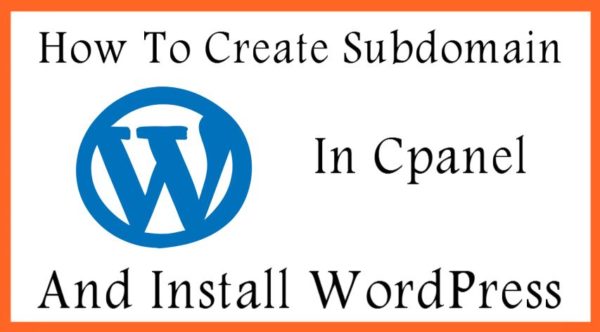 How To Create Subdomain In Cpanel And Install WordPress