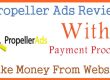 Propeller Ads Review With Payment Proofs