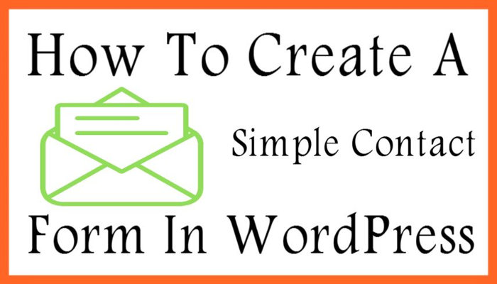 How to Create a Simple Contact Form in WordPress