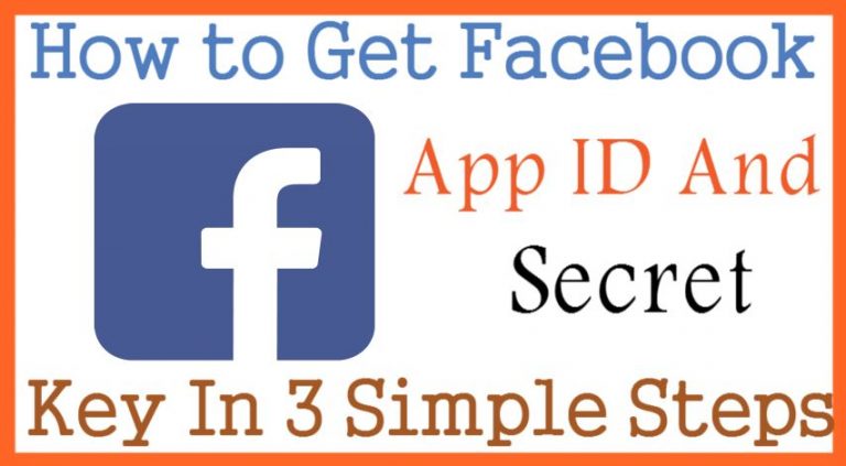 How to Get Facebook App ID And Secret Key In 3 Simple Steps