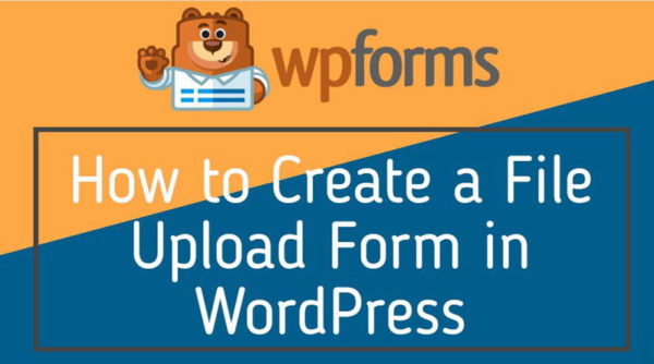 How to Create a File Upload Form in WordPress