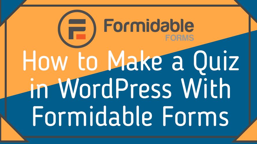 How to Make a Quiz in WordPress With Formidable Forms