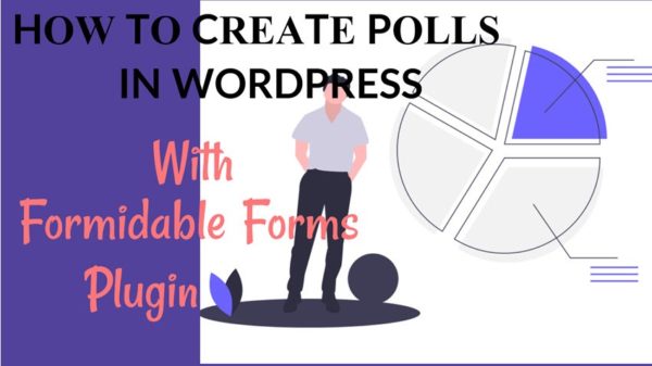 How To Create Polls In WordPress With Formidable Forms Plugin