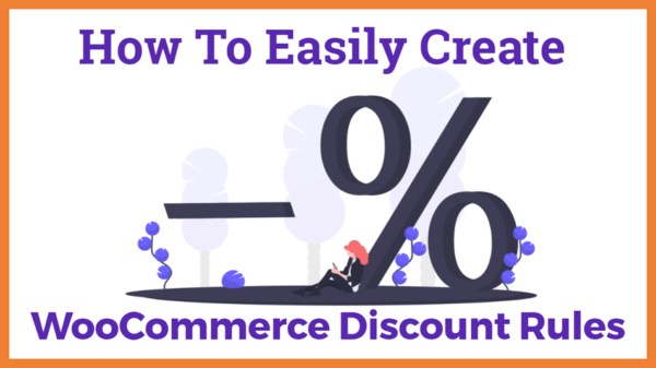 How To Easily Create WooCommerce Discount Rules