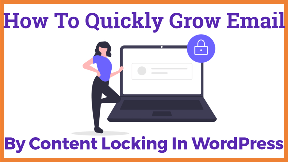 How To Quickly Grow Email List By Content Locking In WordPress