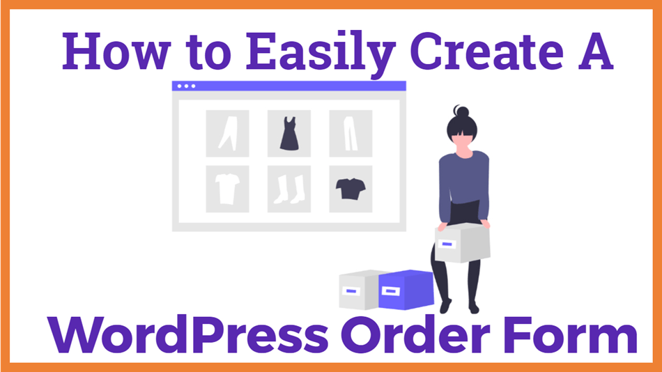 How to Easily Create a WordPress Order Form