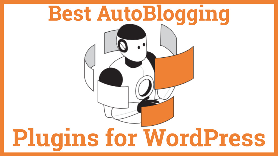 Best AutoBlogging Plugins for WordPress