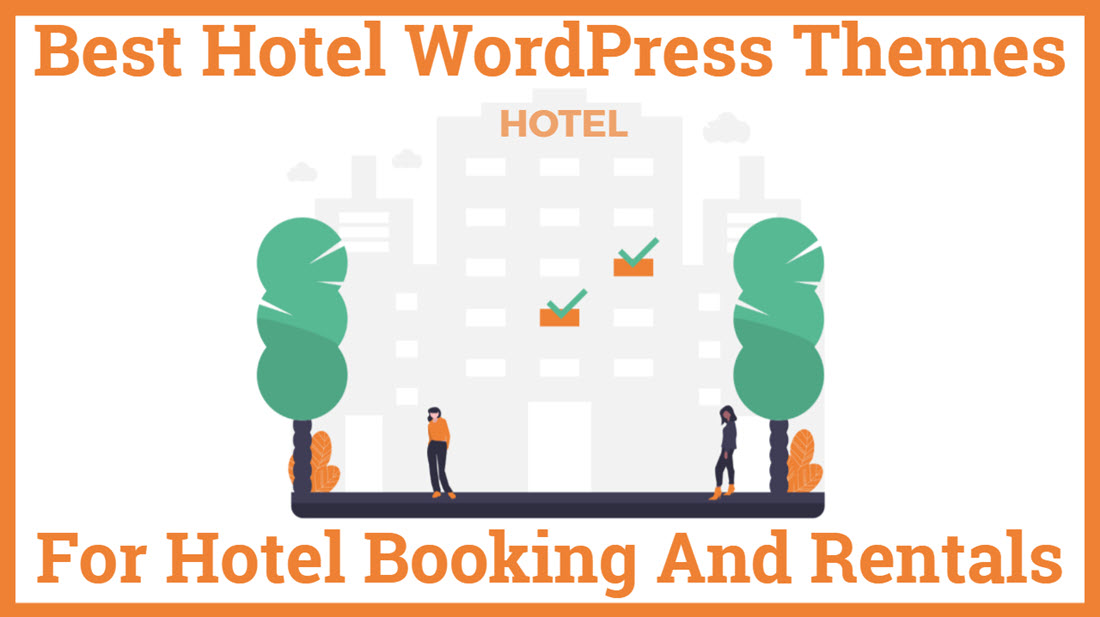 Best Hotel WordPress Themes For Hotel Booking And Rentals