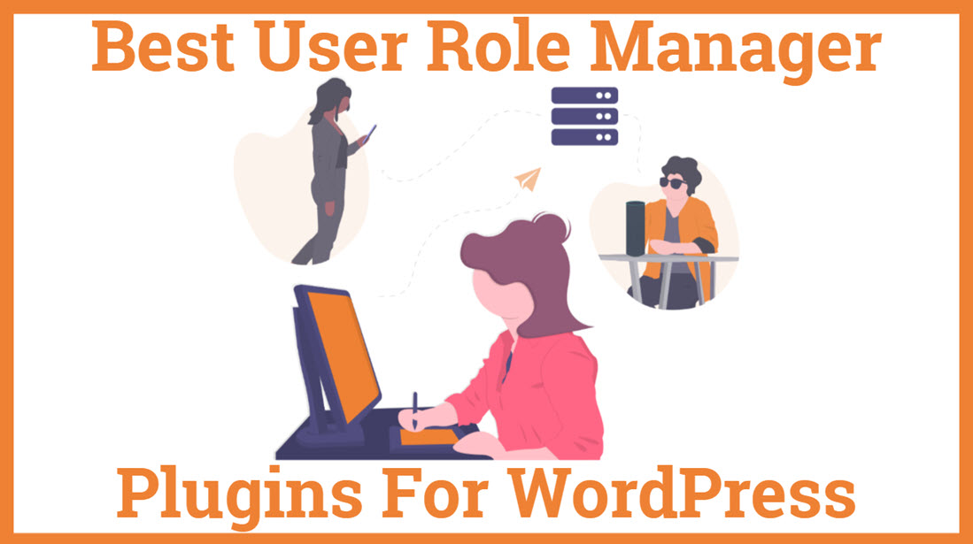 Best User Role Manager Plugins for WordPress