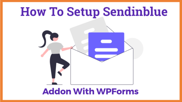 How To Setup Sendinblue Addon With WPForms