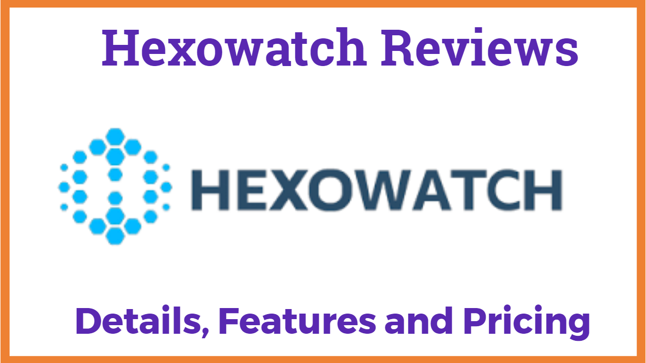 Hexowatch Reviews details, features and pricing