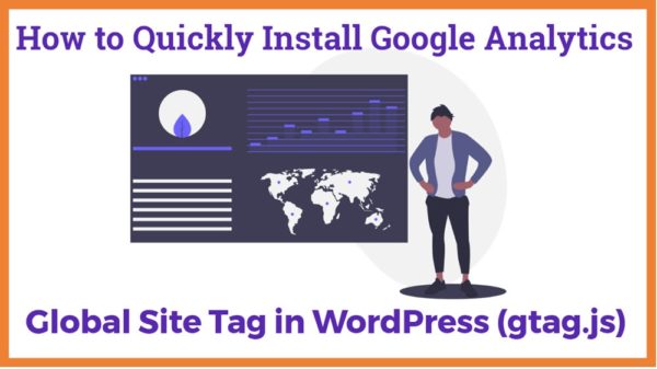 How to quickly install google analytics with Global Site Tag in WordPress (gtag.js)