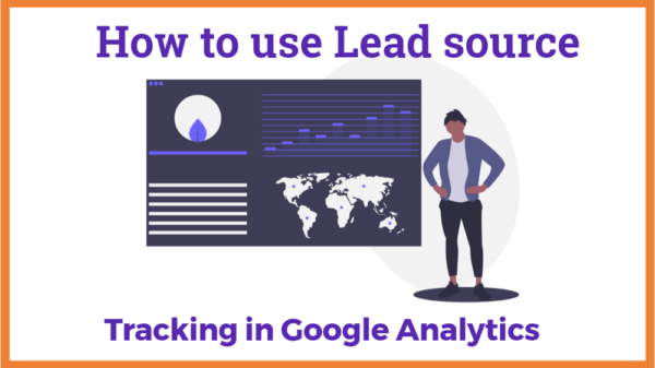 How to use Lead source tracking in Google Analytics