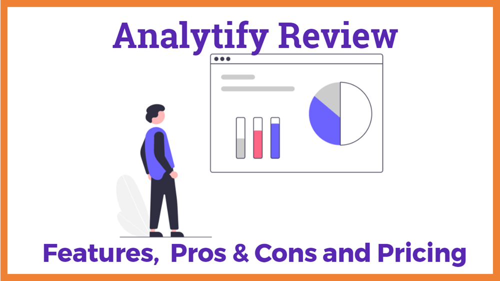 Analytify Review Features, Pros & Cons and Pricing
