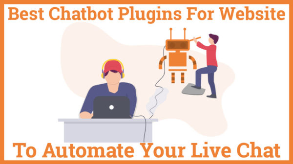 Best Chatbot Plugins For Website To Automate Your Live Chat