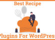 Best Recipe Plugins For WordPress