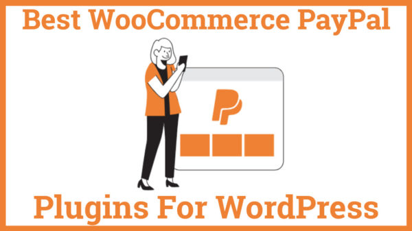 Best WooCommerce PayPal Plugin For WordPress