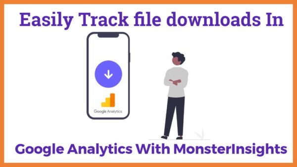 Easily Track file downloads In Google Analytics With MonsterInsights