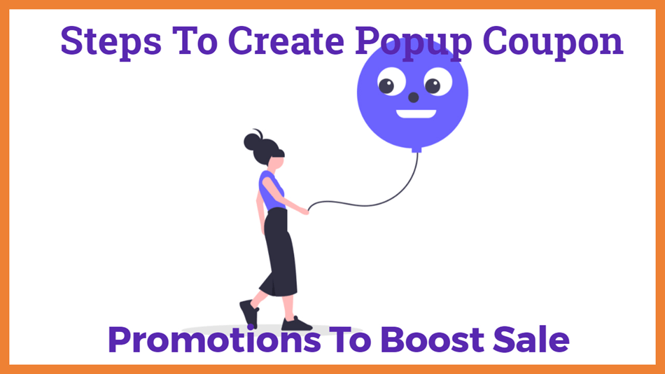 Steps To Create Stunning Popup Coupon Promotions To Boost Sale
