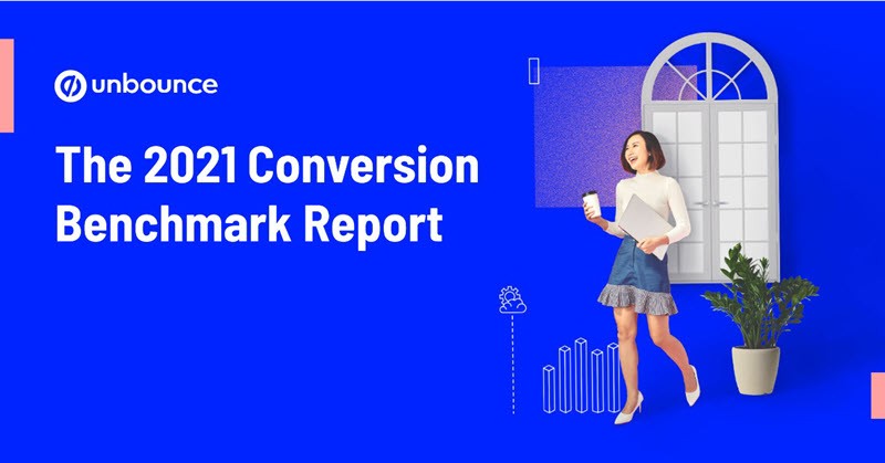 unbounce the 2021 conversion benchmark report