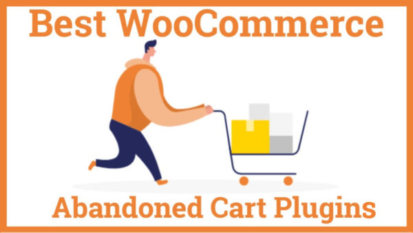 Best WooCommerce Abandoned Cart Plugins