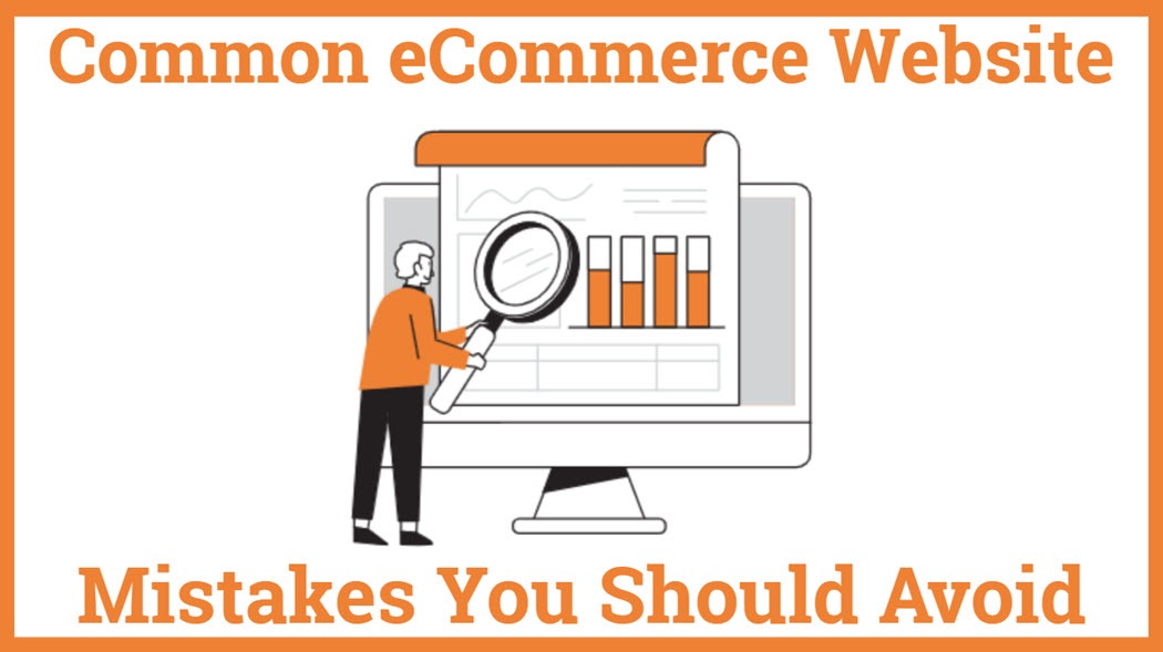 Common eCommerce Website Mistakes You Should Avoid