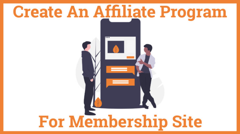 Create An Affiliate Program For Membership Site