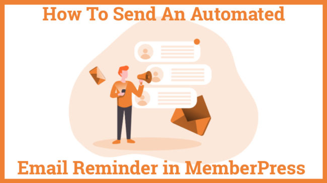How To Send An Automated Email Reminder In MemberPress