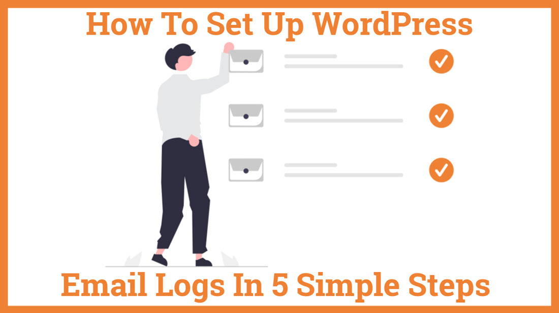 How To Set Up WordPress Email Logs In 5 Simple Steps