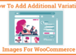 How To Add Additional Variation Images for WooCommerce