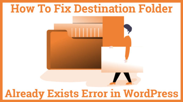 How To Fix Destination Folder Already Exists Error in WordPress