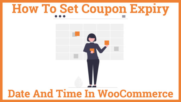 How To Set Coupon Expiry Date And Time In WooCommerce