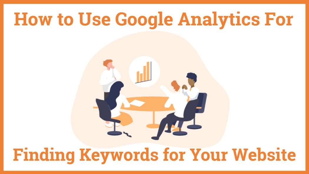 How To Use Google Analytics For Finding Google search keywords For Your Website