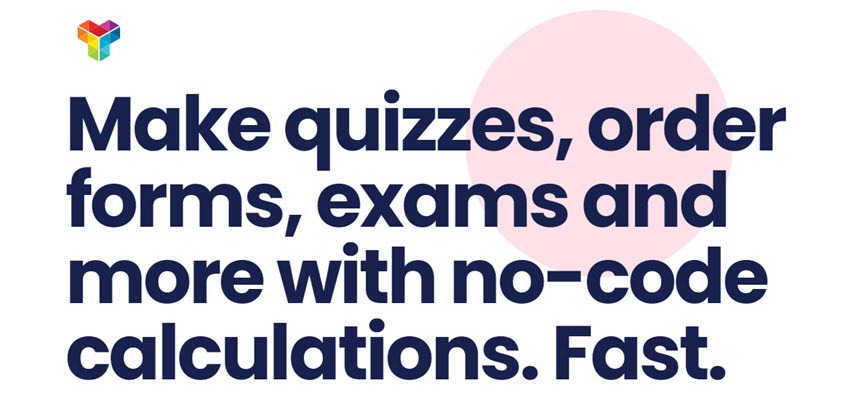 Tripetto Make quizzes, order forms, exams and more with no-code calculations. Fast