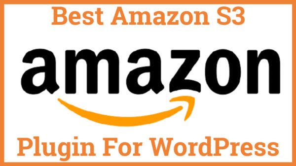Best Amazon S3 Plugin For WordPress
