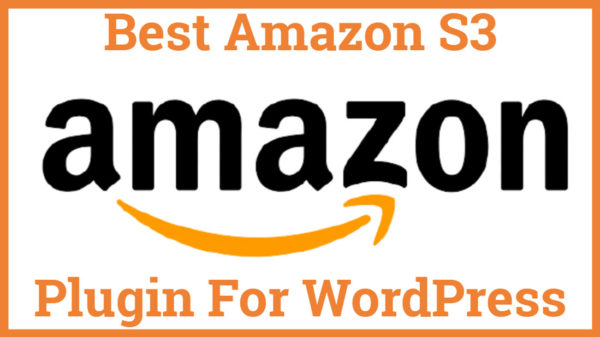 Best Amazon S3 Plugin For WordPress