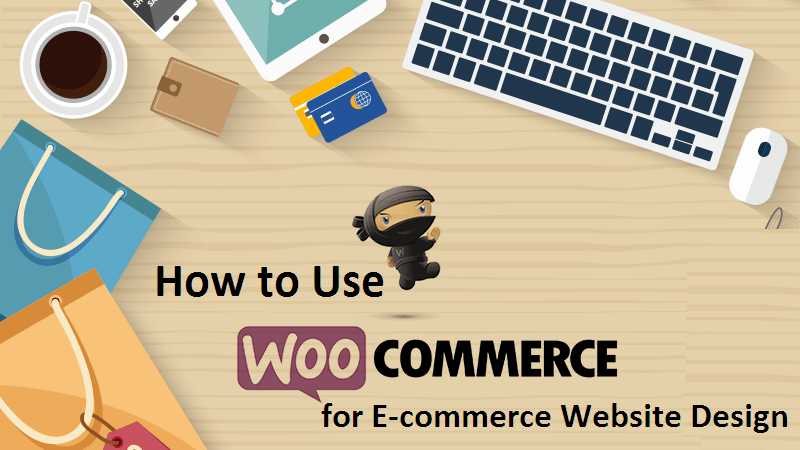 How To Use Woocommerce For E-commerce Website