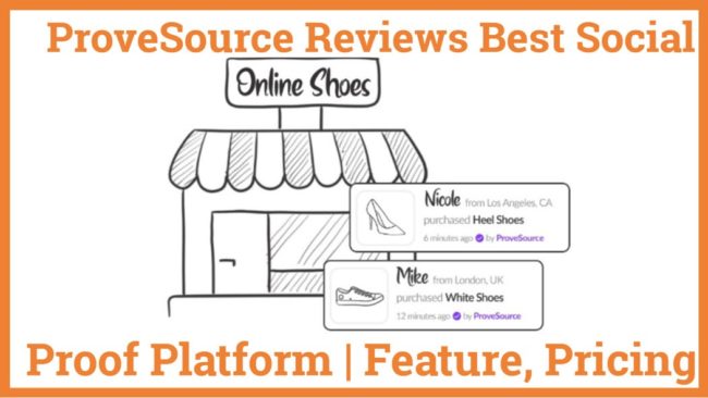ProveSource Reviews Best Social Proof Platform Feature, Pricing Pro And Cons