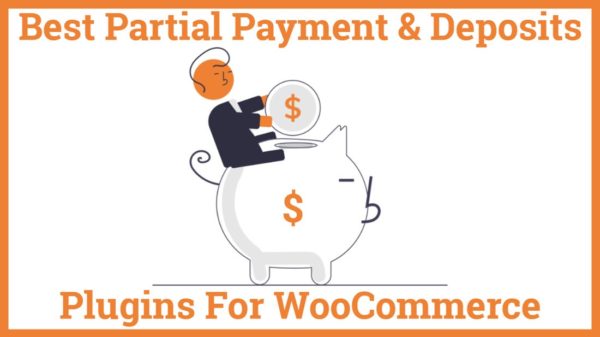 Best Partial Payment And Deposits Plugins For WooCommerce