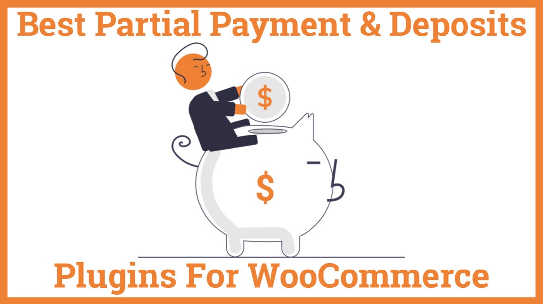 Best Partial Payment And Deposits Plugins For WooCommerce